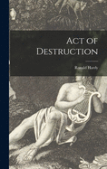 Act of destruction.