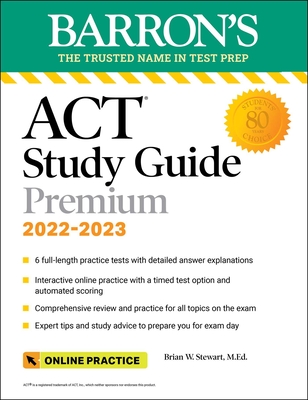 ACT Premium Study Guide, 2022-2023: 6 Practice Tests + Comprehensive Review + Online Practice - Stewart, Brian