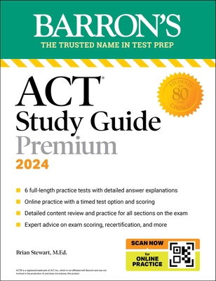 ACT Study Guide Premium Prep, 2024: 6 Practice Tests + Comprehensive Review + Online Practice - Barron's Educational Series, and Stewart, Brian