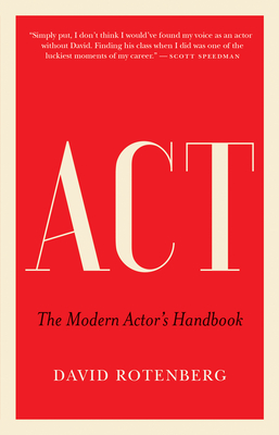 ACT: The Modern Actor's Handbook - Rotenberg, David