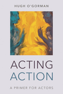 Acting Action: A Primer for Actors