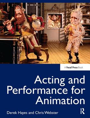 Acting and Performance for Animation - Hayes, Derek