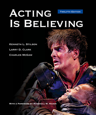 Acting Is Believing - Stilson, Kenneth, and Clark, Larry, and McGaw, Charles