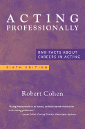 Acting Professionally: Raw Facts about Careers in Acting