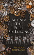 Acting: The First Six Lessons