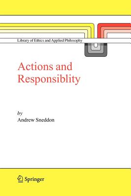 Action and Responsibility - Sneddon, Andrew