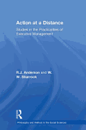 Action at a Distance: Studies in the Practicalities of Executive Management