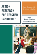Action Research for Teacher Candidates: Using Classroom Data to Enhance Instruction
