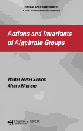 Actions and Invariants of Algebraic Groups