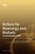 Actions for Bioenergy and Biofuels: A Sustainable Shift