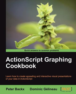 ActionScript Graphing Cookbook - Backx, Peter, and Gelineau, Dominic