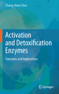 Activation and Detoxification Enzymes: Functions and Implications