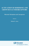 Activation of Hormone and Growth Factor Receptors: Molecular Mechanisms and Consequences