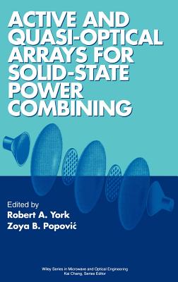 Active and Quasi-Optical Arrays for Solid-State Power Combining - York, Robert A (Editor), and Popovic, Zoya B (Editor)