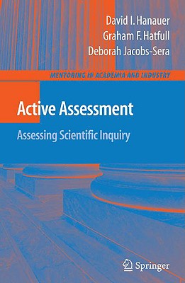 Active Assessment: Assessing Scientific Inquiry - Hanauer, David I, and Hatfull, Graham F, and Jacobs-Sera, Debbie