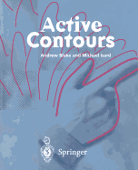 Active Contours: The Application of Techniques from Graphics, Vision, Control Theory and Statistics to Visual Tracking of Shapes in Motion