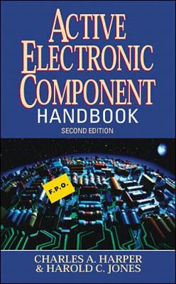 Active Electronic Component Handbook - Harper, Charles, and Jones, Harold C