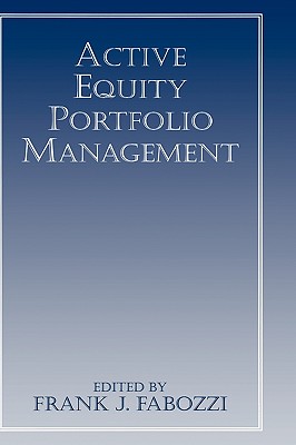 Active Equity Portfolio Management - Fabozzi, Frank J (Editor)