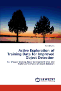 Active Exploration of Training Data for Improved Object Detection