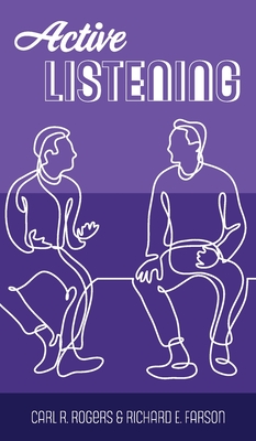 Active Listening - Rogers, Carl R, and Farson, Richard Evans