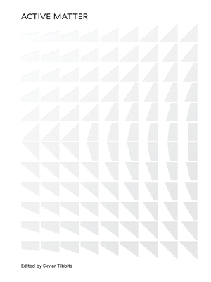 Active Matter - Tibbits, Skylar (Editor)