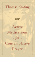 Active Meditations for Contemplative Prayer