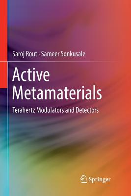 Active Metamaterials: Terahertz Modulators and Detectors - Rout, Saroj, and Sonkusale, Sameer