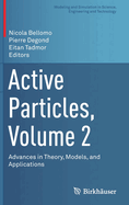 Active Particles, Volume 2: Advances in Theory, Models, and Applications