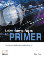 Active Server Pages Primer: The iSeries Definitive Guide to ASP
