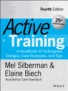Active Training: A Handbook of Techniques, Designs, Case Examples, and Tips