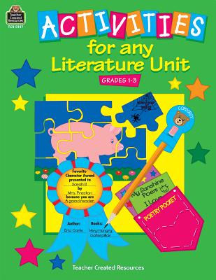 Activities for Any Literature Unit - Kilpatrick, Susan, and Carey, Patsy, and Holzschuher, Cynthia