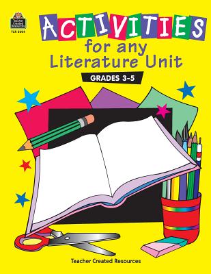 Activities for Any Literature Unit - Carey, Patsy