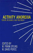 Activity Anorexia: Theory, Research, and Treatment