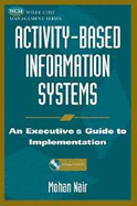 Activity-Based Information Systems: An Executive's Guide to Implementation - Nair, Mohan