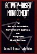 Activity-Based Management: For Service Industries, Government Entities, and Nonprofit Organizations
