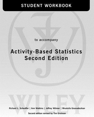 Activity-Based Statistics, 2nd Edition Student Guide - Scheaffer, Richard L, and Watkins, Ann E, and Witmer, Jeffrey