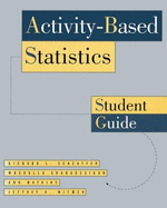 Activity Based STATS: Student Guide - Scheaffer, Richard L, and Gnanadesikan, Mrudulla, and Watkins, Ann