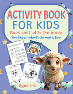 Activity Book for Kids: Based on The Sheep Who Followed a Bee