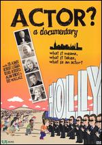 Actor? A Documentary - David Rich