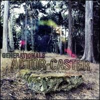Actor-Caster - Generationals