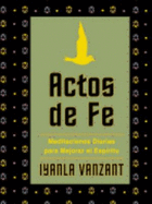 Actos de Fe: Meditaciones Diarias Para Mejorar El Espiritu