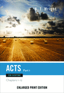 Acts for Everyone, Part One: Chapters 1-12