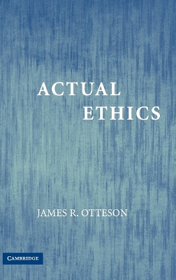 Actual Ethics - Otteson, James R