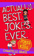 Actually Best Jokes Ever: Jokes for Kids