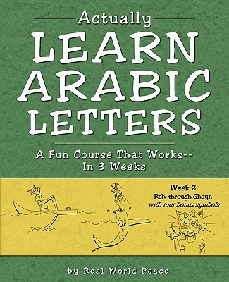 Actually Learn Arabic Letters Week 2: Roh' through Ghein - Real World Peace