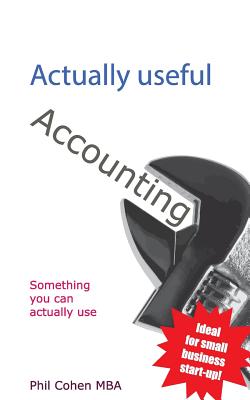 Actually Useful Accounting - Cohen, Phil, Professor