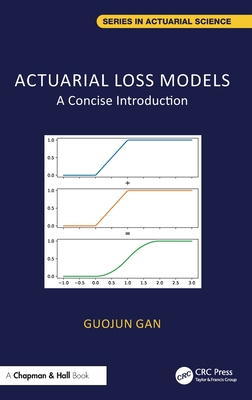 Actuarial Loss Models: A Concise Introduction - Gan, Guojun