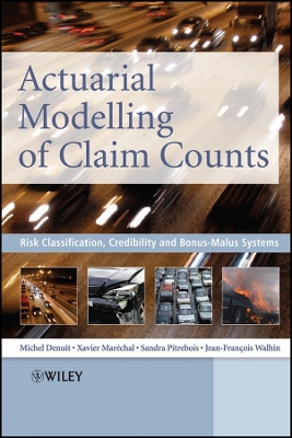 Actuarial Modelling of Claim Counts: Risk Classification, Credibility and Bonus-Malus Systems - Denuit, Michel, and Marechal, Xavier, and Pitrebois, Sandra