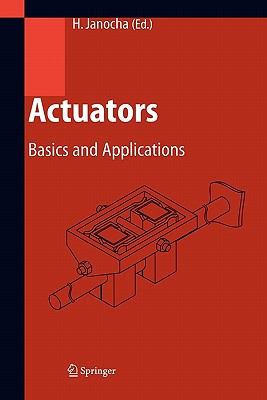 Actuators: Basics and Applications - Janocha, Hartmut (Editor)