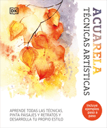 Acuarela (Artist's Watercolor Techniques): Tecnicas Artisticas